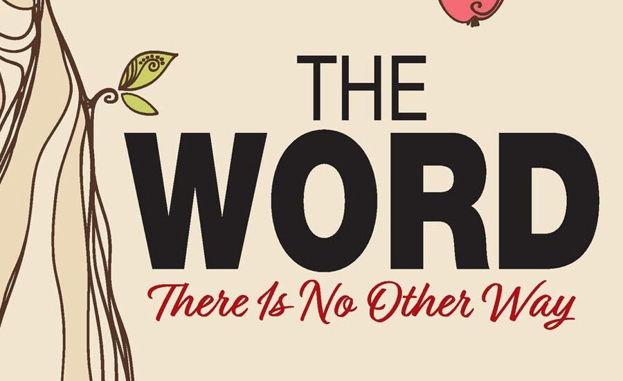 The Word: There Is No Other Way